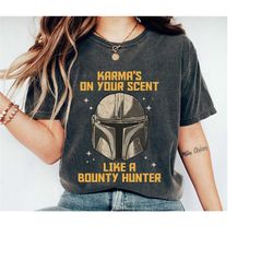 karma's on your scent like a bounty hunter shirt, the mandalorian t-shirt, star wars tee, mandalorian inspired, me and k