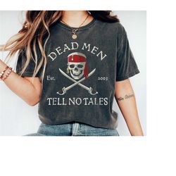 pirates of the caribbean shirt, dead men tell no tales shirt, dead men t-shirt, disney family matching tee gift ideas fo