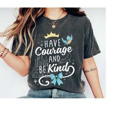 have courage and be kind shirt, cinderella shirt, disney princess, disney family matching tee gift ideas for men women
