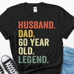60th birthday gift for men, husband dad 60 year old legend shirt, 60th birthday tee for him, 60 birthday dad gift, husba