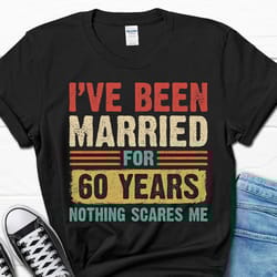 60th anniversary gift, 60th wedding anniversary shirt, couples anniversary t-shirt, husband dad tee, i've been married f
