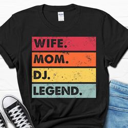wife mom dj legend shirt, funny dj tee for mother's day, dj gifts for mom, turntable gift tshirt for women, women's dj t