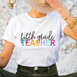 fifth grade teacher shirt, 5th grade teacher tee, teacher shirt for fifth grade, fifth grade tee, gift for new fifth gra