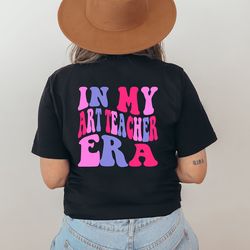 art teacher shirt, funny art teacher shirt, in my teacher era shirt, art teacher tee, cute teacher shirt, elementary tea