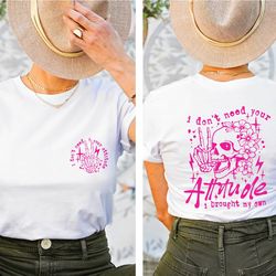 i don't need your attitude shirt, sarcastic shirt for women, funny adult humor t-shirt, skeleton girl boss shirt, sassy