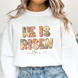 christian easter he is risen sweatshirt, christian women sweater, bible verse hoodie, christian apparel, christian outfi