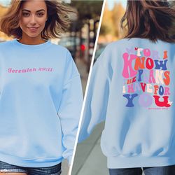 for i know the plans i have for you sweatshirt, jeremiah 29:11 hoodie, religious, christians hoodie, bible verse sweater