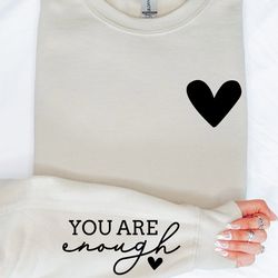 you are enough sweatshirt, quotes sweater, inspire sweatshirt, inspirational hoodie, positive words sweatshirt, motivati