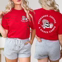 dance comps shirt, weekends coffee dance comp skeleton shirt, double sided trendy competition shirt, oversized dance shi