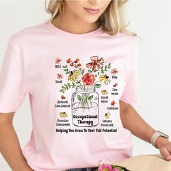 grow to your full potential shirt, ot flower shirt, occupational therapy t-shirt, occupational therapist, ot shirt, heal