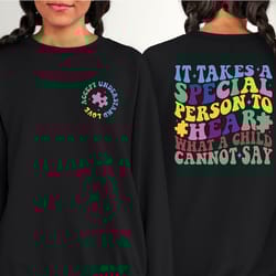 special ed shirt, it takes a special person to hear what a child cannot say sweatshirt, behavior analyst hoodie, sped te