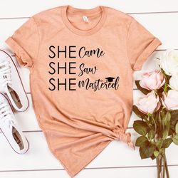 Graduation gift for her,She came She saw She mastered,Masters degree shirt,Master degree Gift her,Grad School gift,Colle