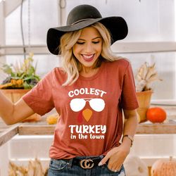 coolest turkey in the town shirt,funny turkey shirt,thanksgiving shirt women,thanksgiving shirt men,cute thanksgiving,fu