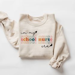 In My School Nurse Era Sweatshirt, Future Nurse Sweater, Student Nurse, Nursing School Gift, Nurse Intern, Gift for Nurs