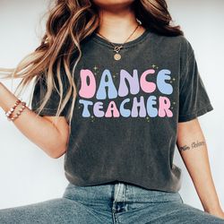Dance Teacher Shirt, Cute Teacher T-Shirt, School Shirts, Teacher Tshirt, Gift for Dance Teacher, Retro Tee, Dance Studi
