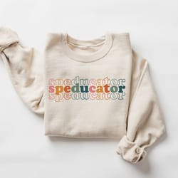 special education teacher sweatshirt, sped teacher gift, special educators, special ed gift, behavior teacher, speducato