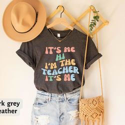 it's me hi i'm the teacher it's me tee, matching teacher t-shirt, kindergarten teacher tshirt, teacher gift, it's me hi