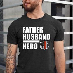 father husband police hero shirt, police dad tshirt, father's day police dad gift tee, police uncle gift, police husband