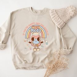 if you're happy and you know it it's your meds crewneck sweatshirt, funny mental health sweatshirt, antidepressant sweat