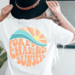 forever chasing sunsets shirt, sunsets shirt, summer shirt, beach shirt, summer shirt, ,beach shirt,family vacation gift