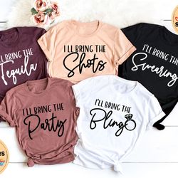 bachelorette party shirts, i'll bring the shirts, i'll bring the alcohol shirts, birthday party tshirt, weekend vacatio