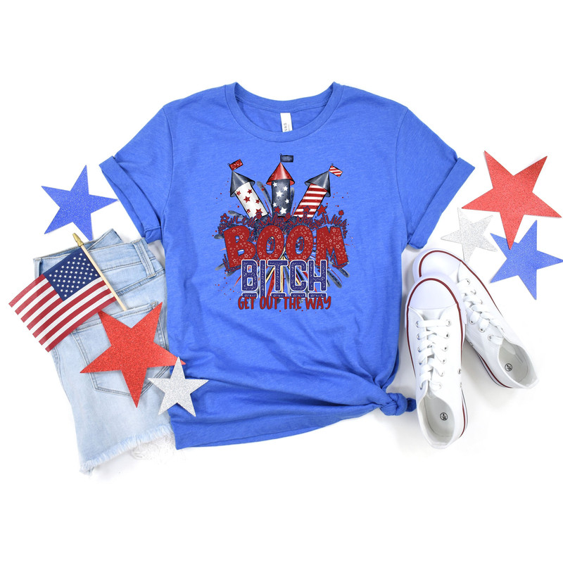 Boom Bitch Get Out The Way, 4th Of July Shirt, Fourth Of July Shirt, Patriotic Shirt, Freedom Shirt, 4th July Gift, Merica Shirt.jpg