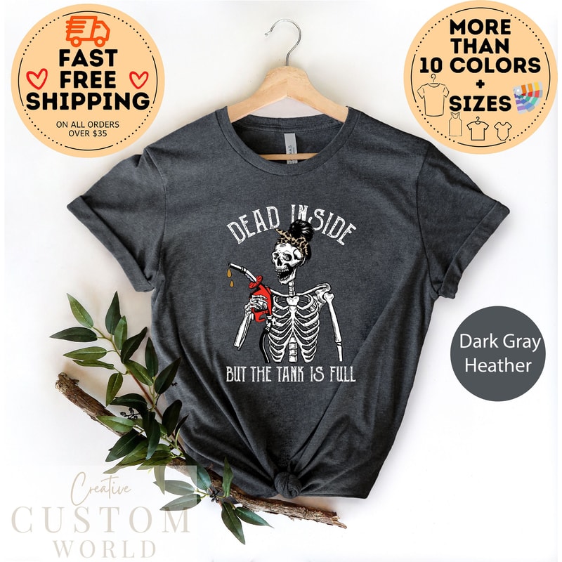 Dad Inside But Tank is Full, Skeleton halloween Shirt, Funny Gas prices tshirt, Sarcastic Shirt, Skeleton Tees, Gas price shirt, Halloween.jpg