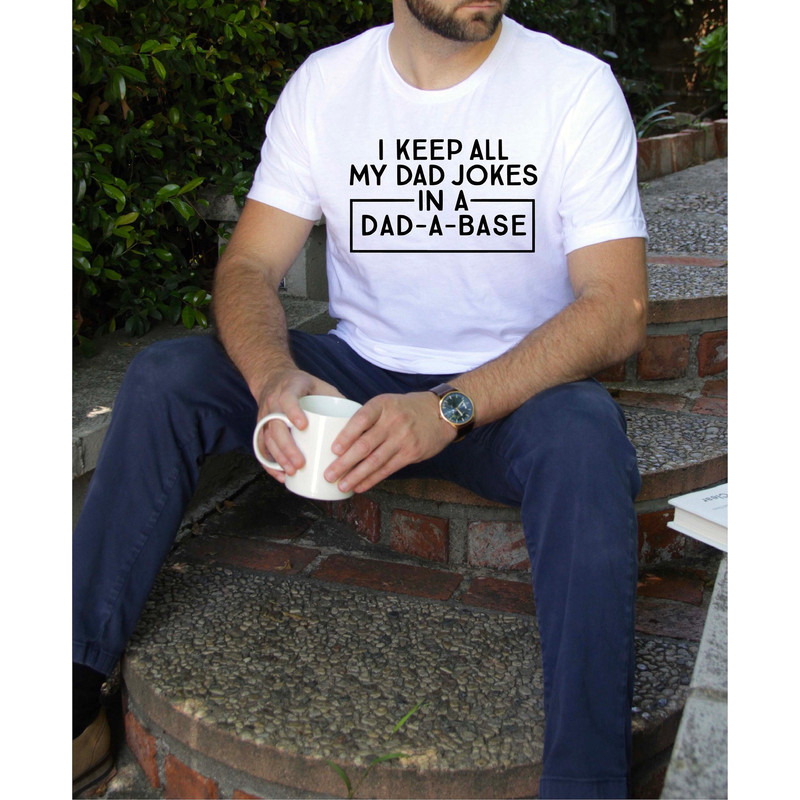 I Keep All My Dad Jokes In A Dad Base, Dad Jokes Shirt, Funny Dad Shirt, Funny Fathers Day Gift, Gift for Dad, Fathers Day Shirt.jpg