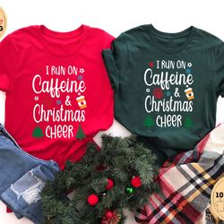 i run on caffeine and christmas cheer shirt, merry and bright shirt, funny christmas quote, christmas shirt for woman, f