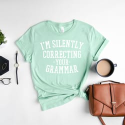 im silently correcting your grammar shirt, grammar police, sarcastic shirt, literary shirt, english teacher gift, back t