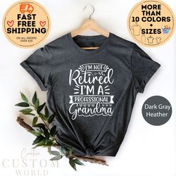 im not retired im a full time grandma shirt, grandma gift, nana tshirt, pregnancy announcement grandparents, best gigi s