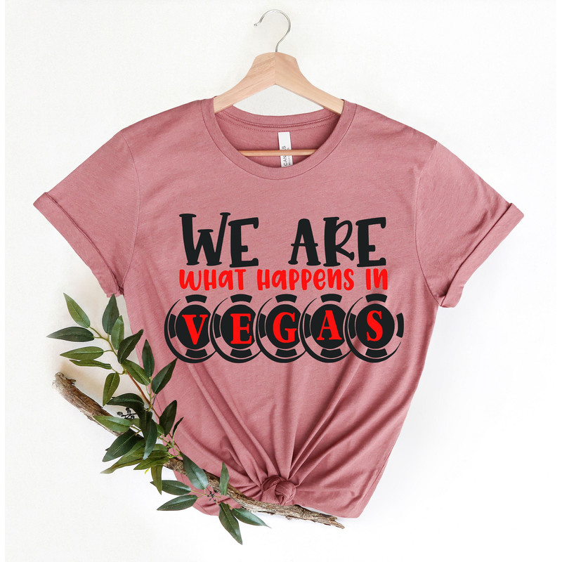 We are what happens in Vegas,Las Vegas T-Shirt,Nevada Shirt, Las Vegas,Girls Vegas Trip Shirt ,Vegas Shirt,Las Vegas Shirt,Casino Tee.jpg