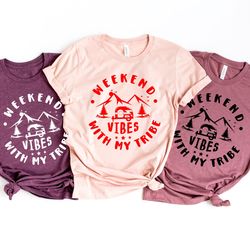 weekend vibes with my tribe, girls trip shirt, girls vacation shirt, girls weekend trip, vacation shirt, vacay mode shir