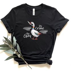 be gay do crime shirt, pride silly goose shirt, pride rainbow shirt, lgbtq shirt, bisexual shirt, being gay shirt, gay s