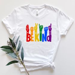 be kind shirt, be kind raising hands shirt, pride rainbow shirt, lgbtq shirt, gay shirt, lesbian shirt, lgbtq pride shir