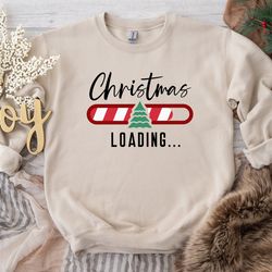 christmas loading sweatshirt, christmas progress bar tshirt, christmas family sweatshirt, merry christmas hoodie, funny