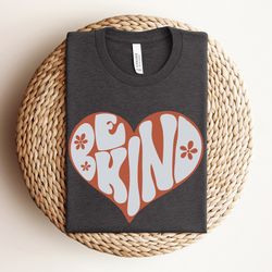 be kind shirt, be kind heart shirt, love yourself shirt, be kind shirt, kindness shirt, motivational shirt, inspirationa