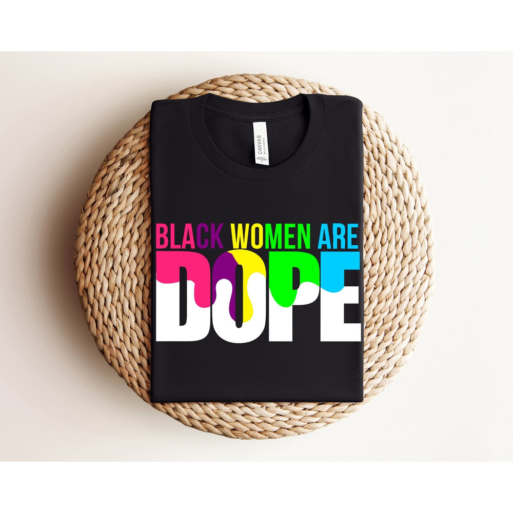 Black Women are Dope Shirt, Black Power Shirt, Black History Shirt, Black Lives Matter Shirts, Proud African Woman, Afro Hair Tee, BLM Shirt.jpg