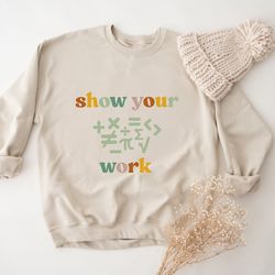 bruh did you even show your work sweatshirt, math teacher hoodie, teacher hoodie, teacher sweatshirt, back to school hoo