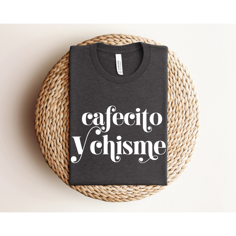 Cafecito y Chisme Shirt, Frases Latinas, Shirt Lating Gifts, Latina Shirt, Hispanic Heritage Month, Latina Shirts, Hispanic Shirt, Mexico.jpg