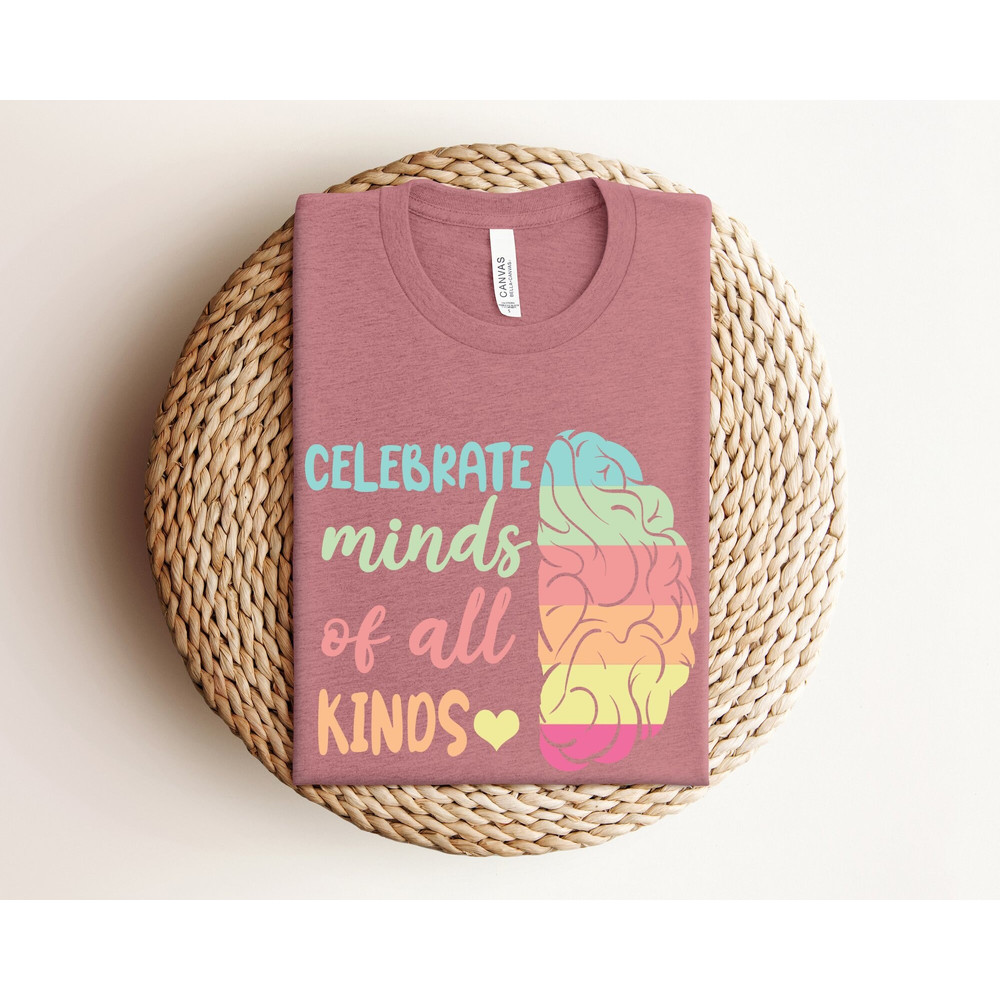Celebrate Minds Of All Kinds Shirt, Autism Support Shirt, Neurodiversity Shirt, Autism Awareness Shirt, Neurodivergent Shirt, ADHD Shirt.jpg