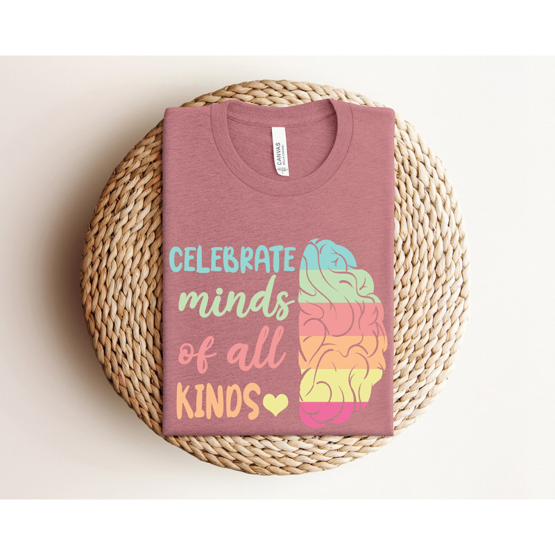 Celebrate Minds Of All Kinds Shirt, Autism Support Shirt, Neurodiversity Shirt, Autism Awareness Shirt, Neurodivergent Shirt, ADHD Shirt.jpg