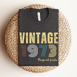 vintage 1973 original parts shirt, 50th birthday shirt, 1973 birthday shirt, 50th birthday gift for women, vintage 50th