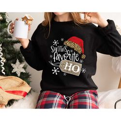 santa's favorite ho sweatshirt, ugly christmas xmas party sweater, funny holiday sweater for women, funny santa shirt, g