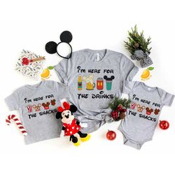 i'm here for the snacks, i am here for the drinks, disney food beer shirts, disneyland  family shirt, disneyworld vacati