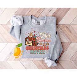 hot cocoa and christmas movies shirt, christmas movies sweatshirt, christmas shirt, christmas shirt for mom