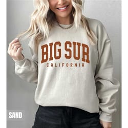 big sur sweatshirt, big sur hoodie, big sur california gift, hometown travel sweatshirt, honeymoon college style hoodie