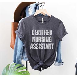 certified nursing assistant shirt cna gift, nurse life tee, cna graduation gift, nursing school tee, cna christmas gift