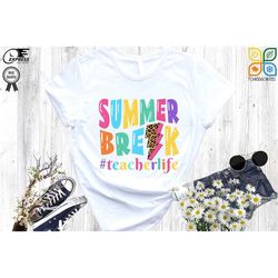 summer break shirt, teacher shirt, last day of school, teacher summer shirt, schools out shirt, summer shirt, teacher li