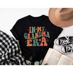 in my grandma era shirt, nana sweatshirt, nana tee, granny shirt, mimi shirt, grammy shirt, grandmother shirt, gigi shir